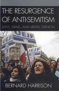 The Resurgence of Anti-Semitism: Jews, Israel, and Liberal Opinion 