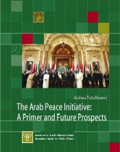 The Arab Peace Initiative: A Primer and Future Prospects by Joshua Teitelbaum, The Jerusalem Center for Public Affairs 2009
